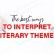 Best Ways to Critically Interpret Literary Themes
